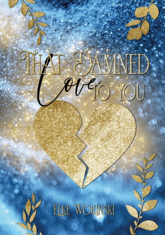 That damn Love to you :  Diese verdammte Liebe zu dir