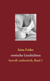 erotische Geschichten :  Lustvoll, authentisch, Band 2