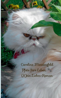 Pfote furs Leben. :  (K)ein Liebes-Roman