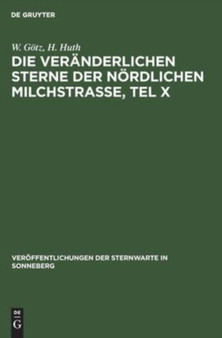 Die Veranderlichen Sterne Der Nordlichen Milchstra??e, Tel X : 4 by W Gotz - Hardback