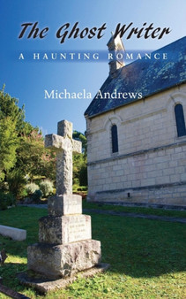 The Ghost Writer :  A Haunting Romance