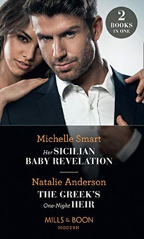 Her Sicilian Baby Revelation / The Greek's One-Night Heir :  Her Sicilian Baby Revelation / the Greek's One-Night Heir