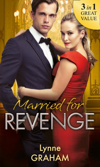 Married for Revenge :  Roccanti's Marriage Revenge / A Deal at the Altar / A Vow of Obligation