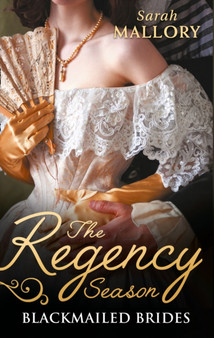 The Regency Season:  Blackmailed Brides :  The Scarlet Gown / Lady Beneath the Veil