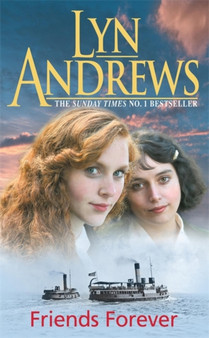 Friends Forever :  A heart-warming saga of the power of friendship