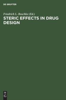 Steric Effects in Drug Design by Friedrich L. Boschke - Hardback