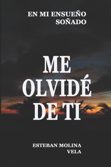 En mi ensueno sonado :  Me Olvide de Ti