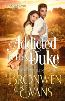 Addicted To The Duke :  A Second Chance Regency Romance :  1