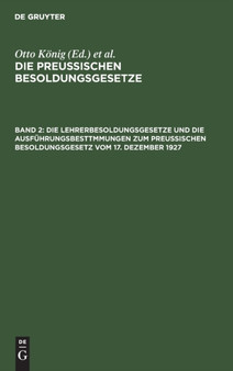 Die Lehrerbesoldungsgesetze Und Die Ausfuhrungsbesttmmungen Zum Preu??ischen Besoldungsgesetz Vom 17. Dezember 1927 by Otto Konig - Hardback