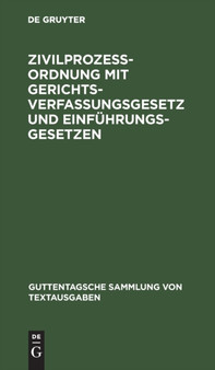 Zivilproze??ordnung Mit Gerichtsverfassungsgesetz Und Einfuhrungsgesetzen : Unter Berucksichtigung Der Bis Zum 8. April 1920 Ergangenen Novellen by No Contributor - Hardback