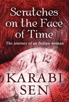 Scratches on the Face of Time :  The Journey of an Indian Woman