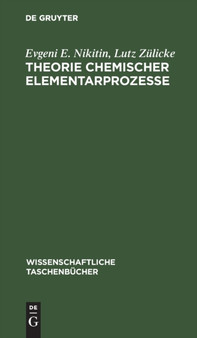 Theorie Chemischer Elementarprozesse : 204 by Evgeni E Nikitin - Hardback
