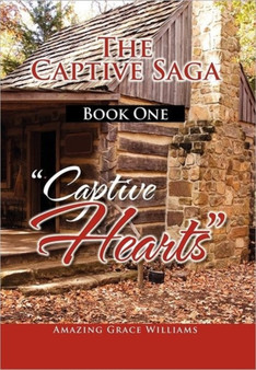 The Captive Saga Book One - ''Captive Hearts" :  ''Captive Hearts"