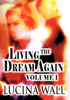 Living the Dream Again :  Volume I