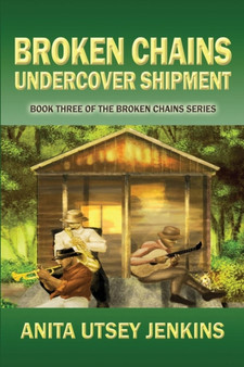 Broken Chains, Undercover Shipment :  Book Three of the Broken Chains Series