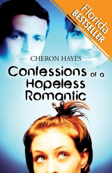 Confessions of a Hopeless Romantic :  (Florida Bestseller)
