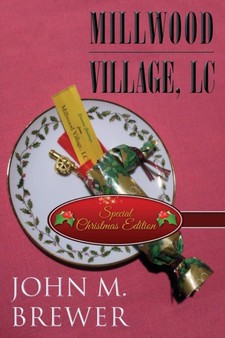 Millwood Village, LC :  (Special Christmas Edition)