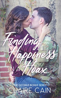 Finding Happiness in a Hoax :  A Sweet Military Romance :  2