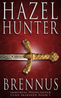 Brennus (Immortal Highlander, Clan Skaraven Book 1) :  A Scottish Time Travel Romance :  1