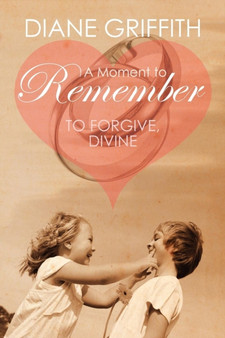 A Moment to Remember :  To Forgive, Divine