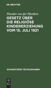 Gesetz Uber Die Religiose Kindererziehung Vom 15. Juli 1921 by Theodor Von Der Pfordten - Hardback