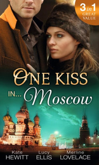 One Kiss in... Moscow :  Kholodov's Last Mistress / The Man She Shouldn't Crave / Strangers When We Meet