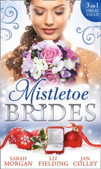 Mistletoe Brides :  Italian Doctor, Sleigh-Bell Bride / Christmas Angel for the Billionaire / His Vienna Christmas Bride