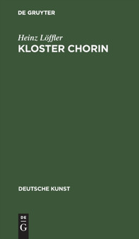 Kloster Chorin : Ein Fuhrer by Heinz Loffler - Hardback