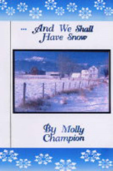 .. And We Shall Have Snow