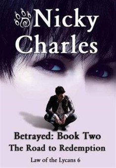 Betrayed :  Book Two - The Road to Redemption :  6