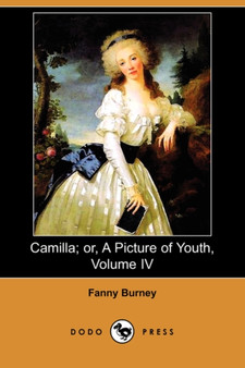 Camilla; Or, a Picture of Youth, Volume IV (Dodo Press)