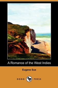 A Romance of the West Indies (Dodo Press)