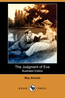 The Judgment of Eve (Illustrated Edition) (Dodo Press)