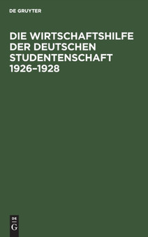 Die Wirtschaftshilfe Der Deutschen Studentenschaft 1926-1928 by No Contributor - Hardback
