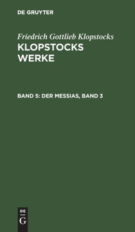 Der Messias, Band 3 by Friedrich Gottlieb Klopstocks - Hardback