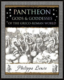 Pantheon : Gods and Goddesses of the Greco-Roman World