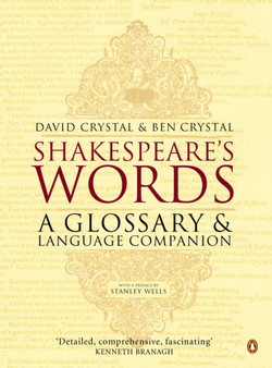 Shakespeare's Words : A Glossary and Language Companion