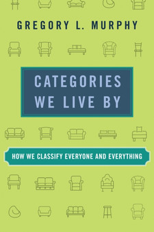 Categories We Live By : How We Classify Everyone and Everything