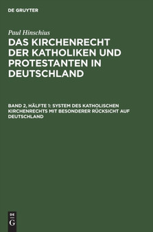 System Des Katholischen Kirchenrechts Mit Besonderer Rucksicht Auf Deutschland by Paul Hinschius - Hardback