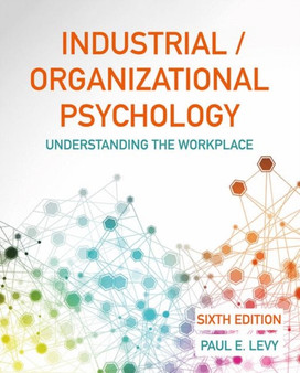 Industrial/Organizational Psychology : Understanding the Workplace