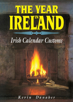 The Year In Ireland : Irish Calendar Customs