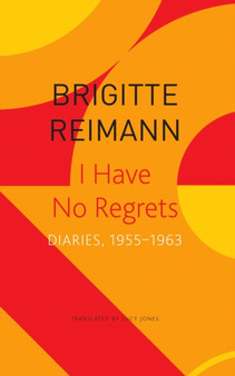 I Have No Regrets ??? Diaries, 1955???1963