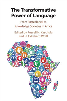 The Transformative Power of Language : From Postcolonial to Knowledge Societies in Africa
