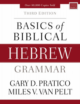 Basics of Biblical Hebrew Grammar : Third Edition