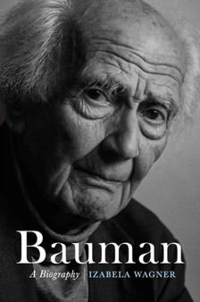 Bauman : A Biography