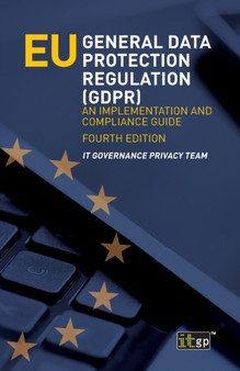EU General Data Protection Regulation (GDPR) : An implementation and compliance guide