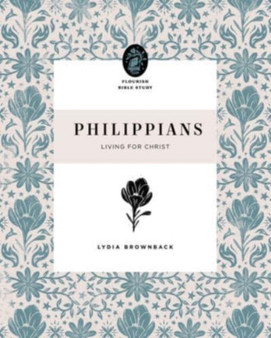 Philippians : Living for Christ by Lydia Brownback - Paperback