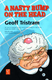 A Nasty Bump on the Head : A Comedy of Errors by Geoff Tristram - Paperback