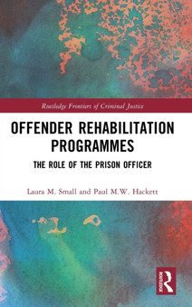 Offender Rehabilitation Programmes : The Role of the Prison Officer