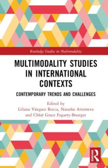 Multimodality Studies in International Contexts : Contemporary Trends and Challenges
